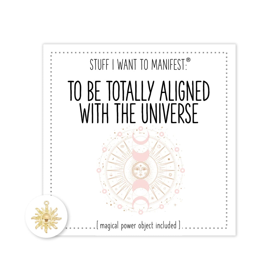 Stuff I Want To Manifest : Totally Aligned With the Universe