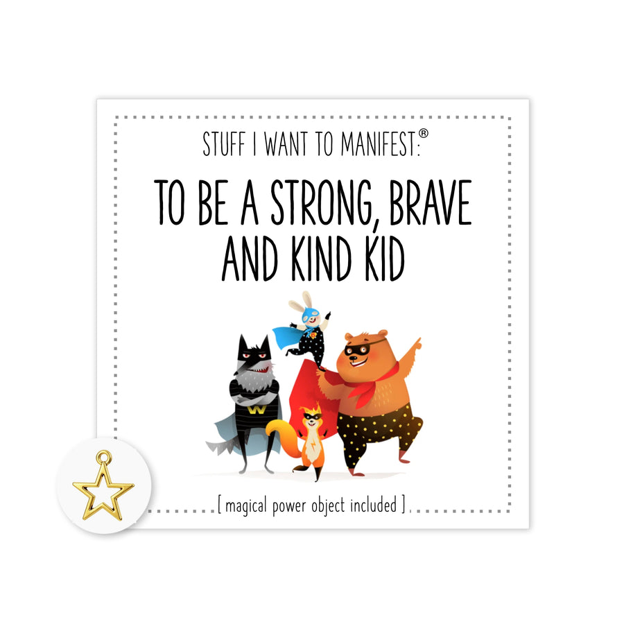Stuff I Want To Manifest : To Be A Strong, Brave, and Kind Kid