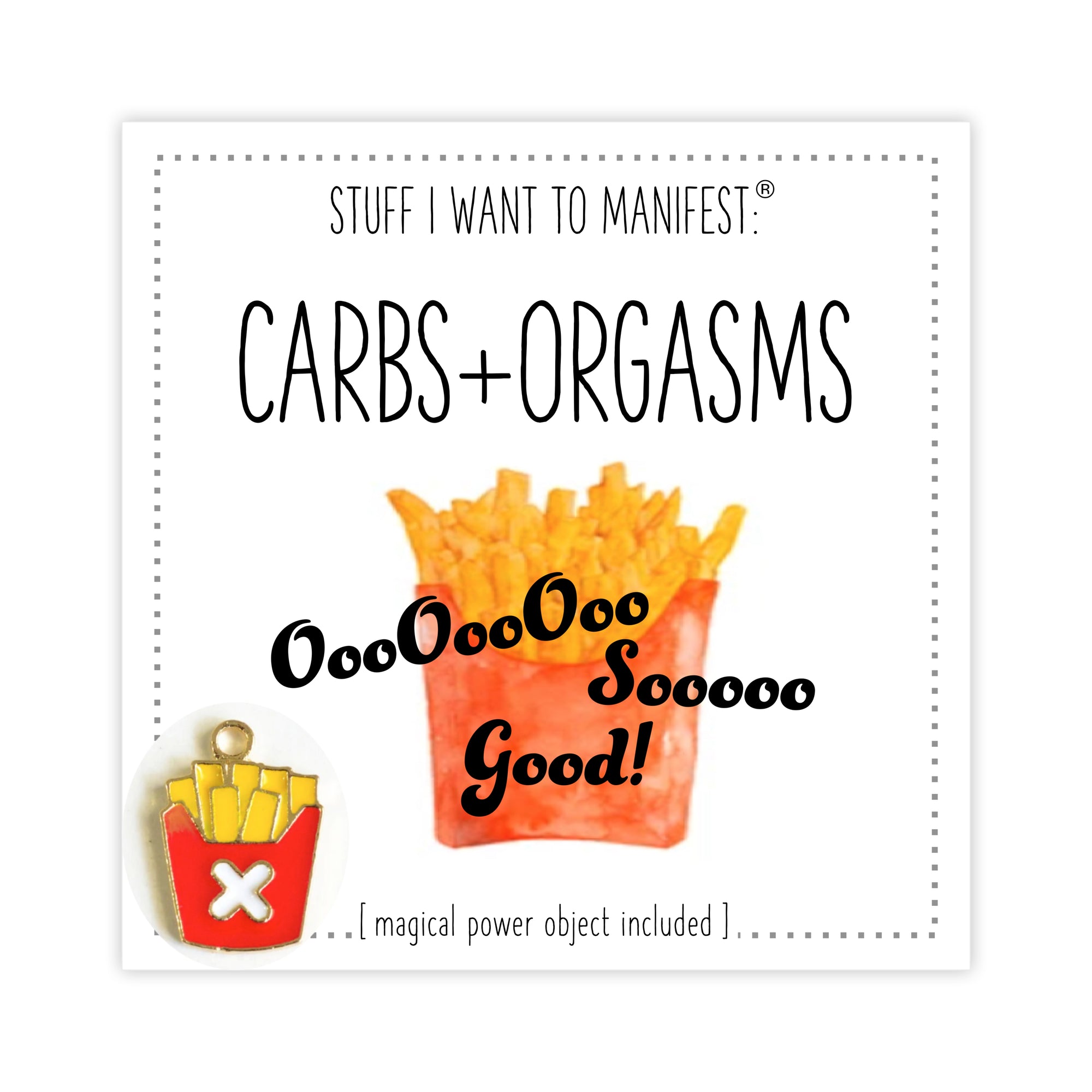 Stuff I Want To Manifest : Carbs and Orgasms