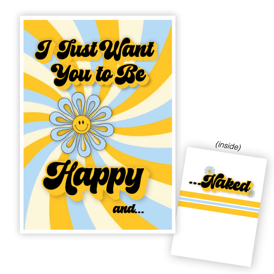 Adults Only Greeting Card - Just Want You To Be Happy...and naked