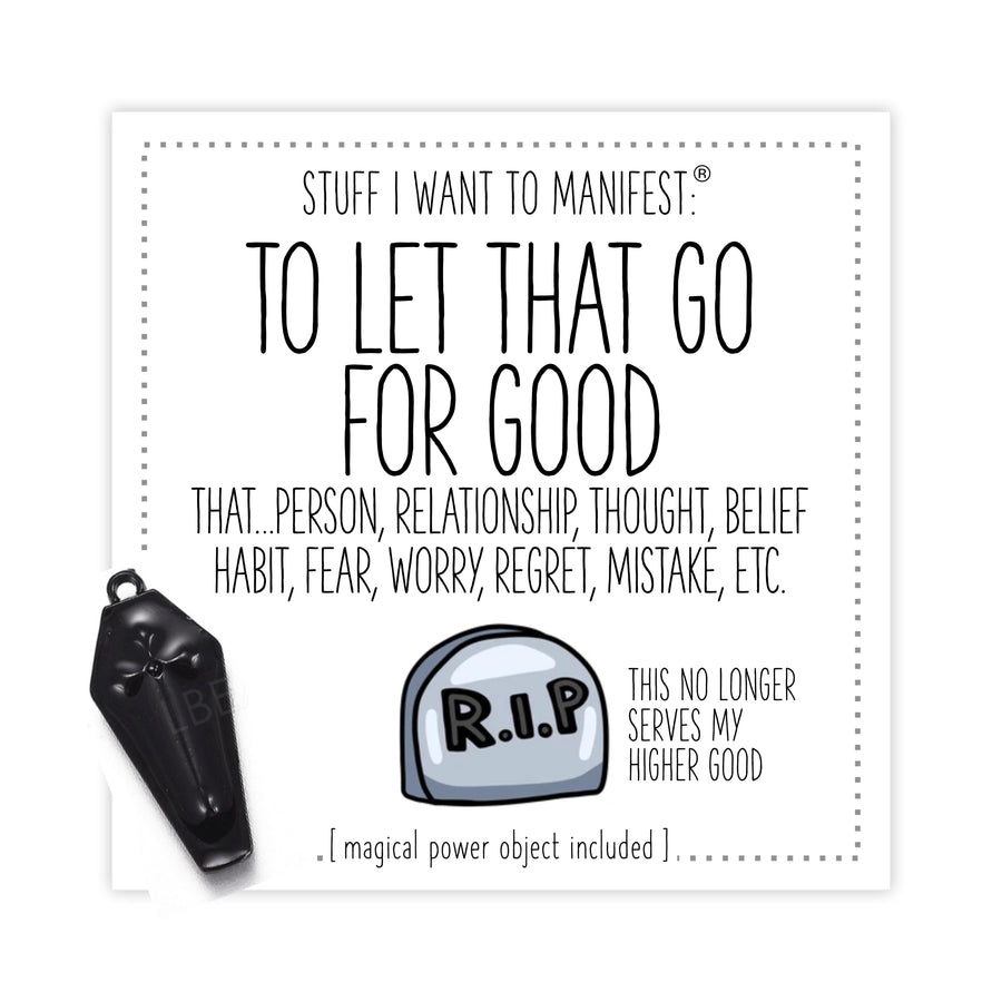 Stuff I Want To Manifest : To Let That Go for Good