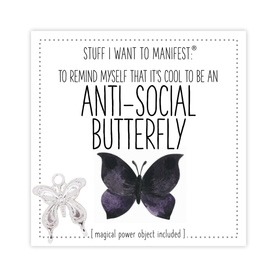Stuff I Want To Manifest : To Remind Myself That Its Cool To Be an Anti-Social Butterfly