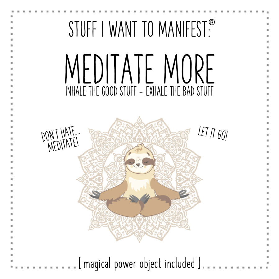 Stuff I Want To Manifest : To Meditate More