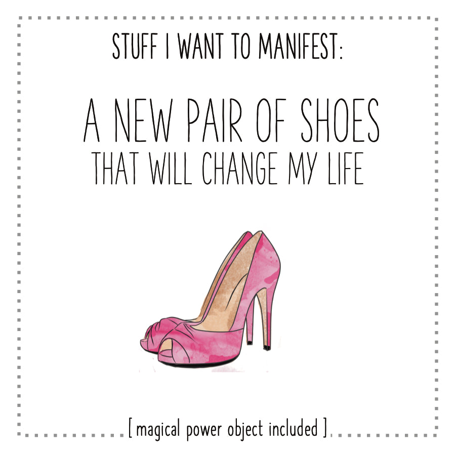 Stuff I Want To Manifest : A New Pair of Shoes That Will Change My Life