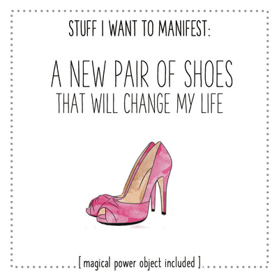Stuff I Want To Manifest : A New Pair of Shoes That Will Change My Life