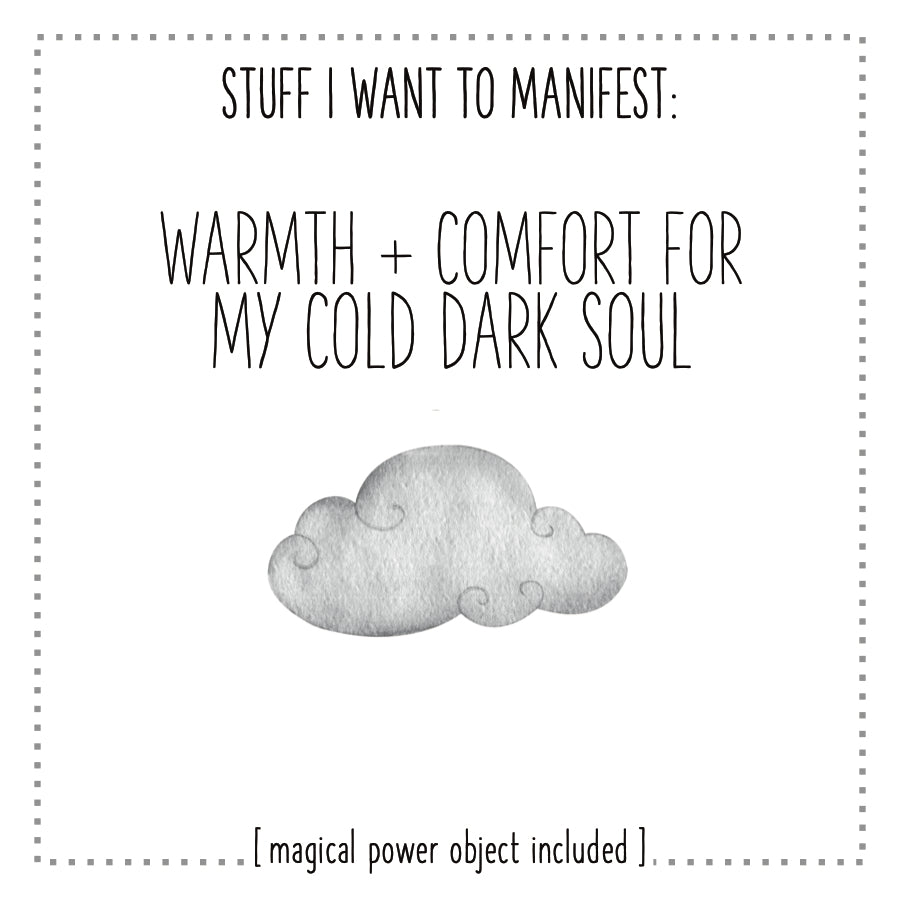 Stuff I Want To Manifest : Warmth + Comfort For My Cold Dark Soul