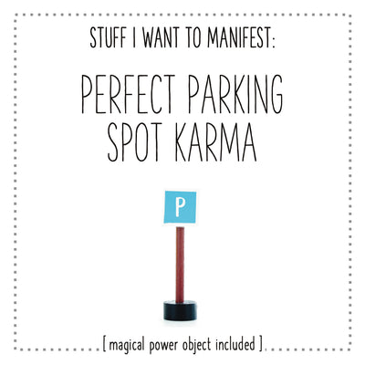 Stuff I Want To Manifest : Perfect Parking Spot Karma