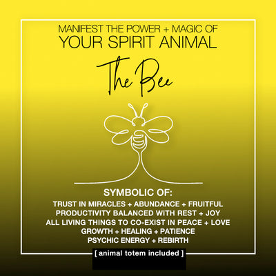 Manifest the Power + Magic of Your Spirit Animal : The Bee