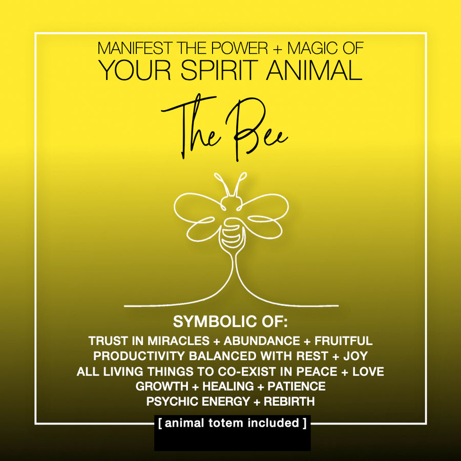 Manifest the Power + Magic of Your Spirit Animal : The Bee