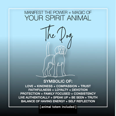 Manifest the Power + Magic of Your Spirit Animal : The Dog