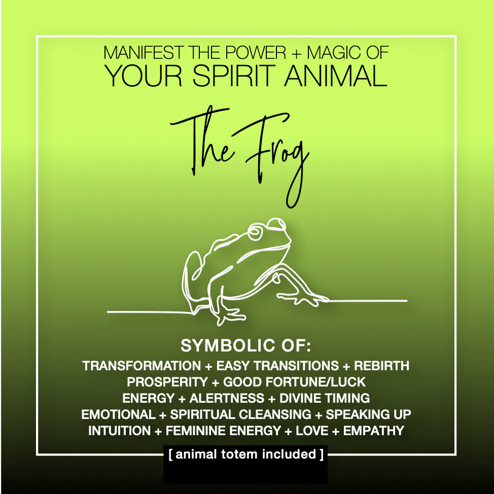 Manifest the Power + Magic of Your Spirit Animal : The Frog