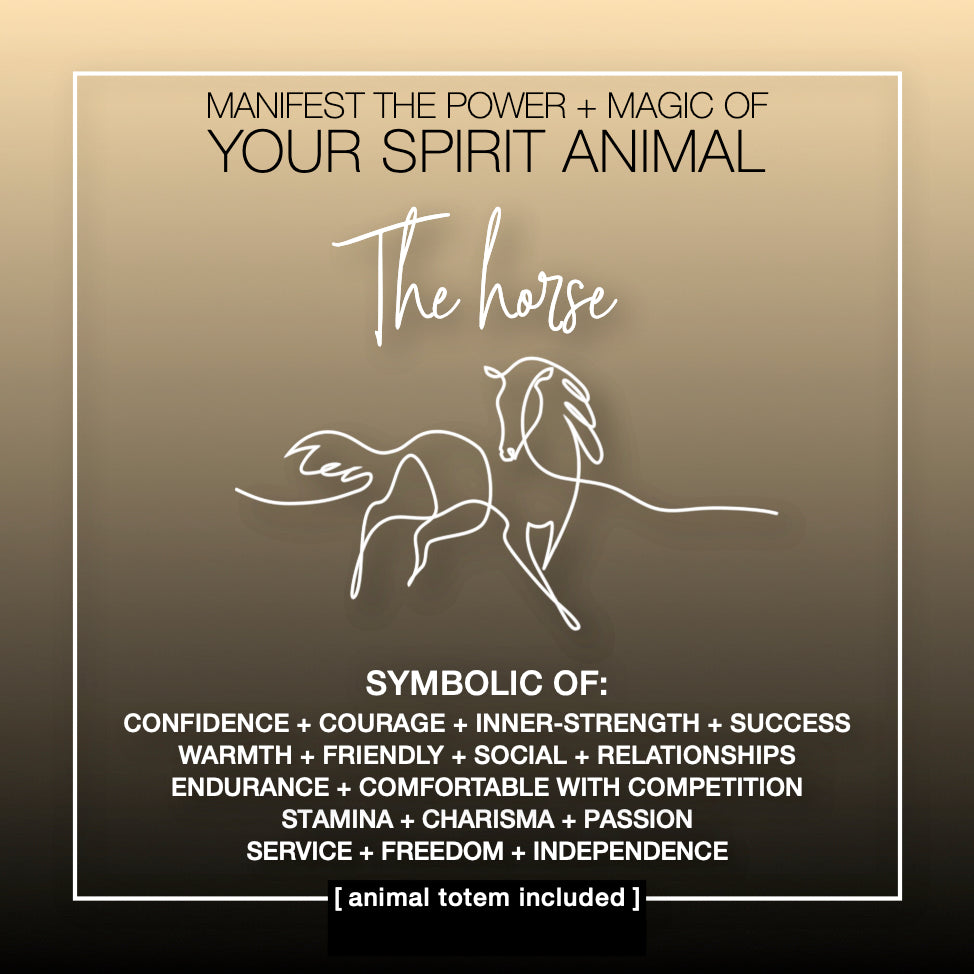 Manifest the Power + Magic of Your Spirit Animal : The Horse
