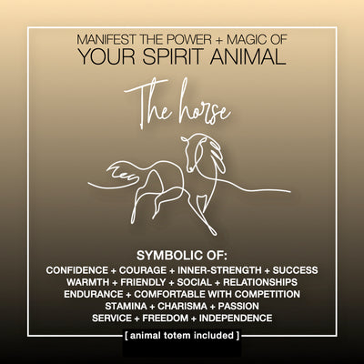 Manifest the Power + Magic of Your Spirit Animal : The Horse