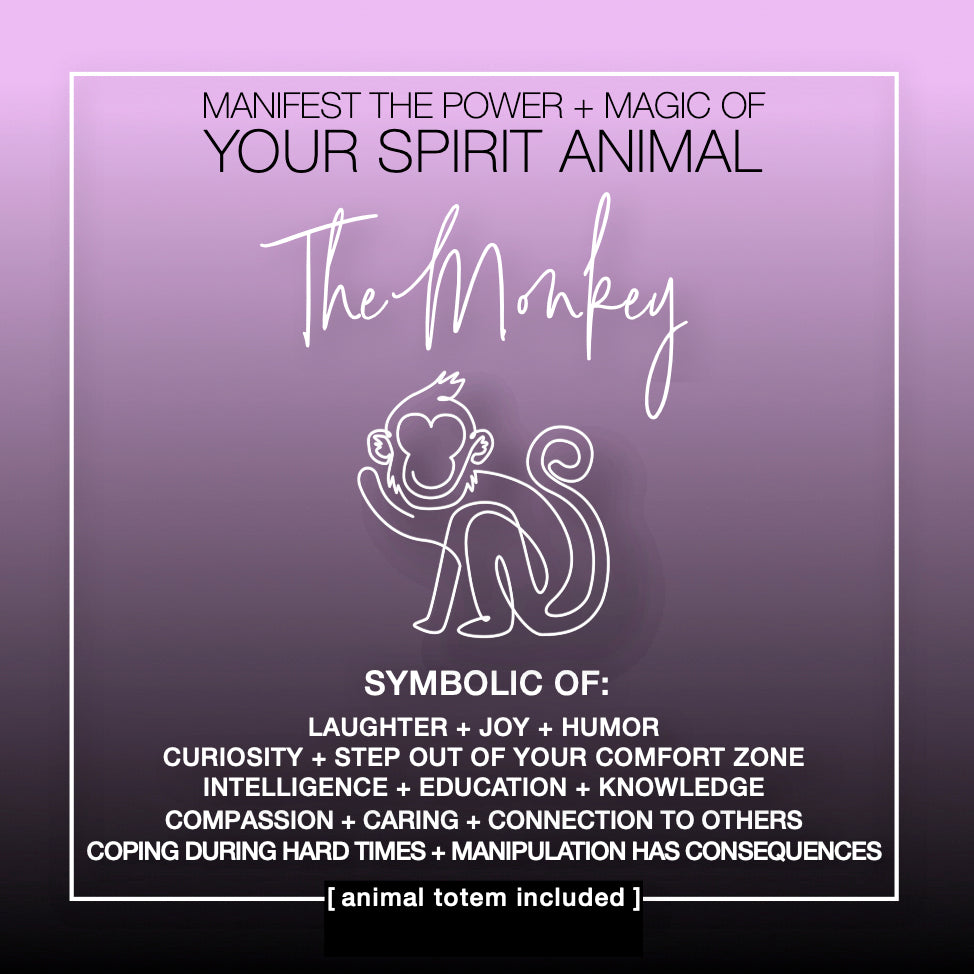 Manifest the Power + Magic of Your Spirit Animal : The Monkey