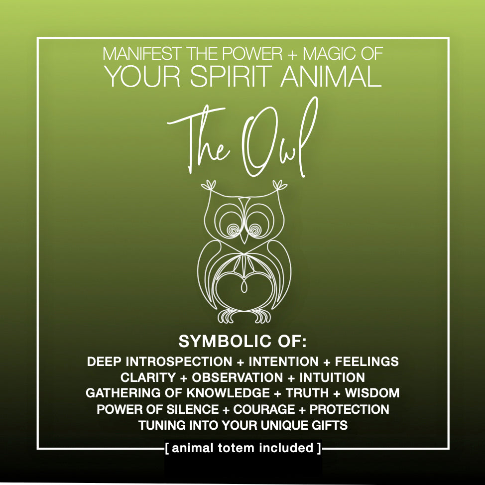 Manifest the Power + Magic of Your Spirit Animal : The Owl