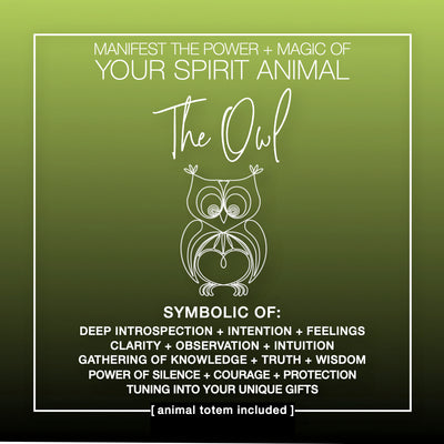Manifest the Power + Magic of Your Spirit Animal : The Owl