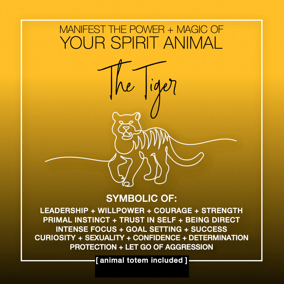 Manifest the Power + Magic of Your Spirit Animal : The Tiger