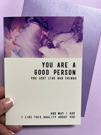 You Are A Good Person You Just Like Bad Things Greeting card