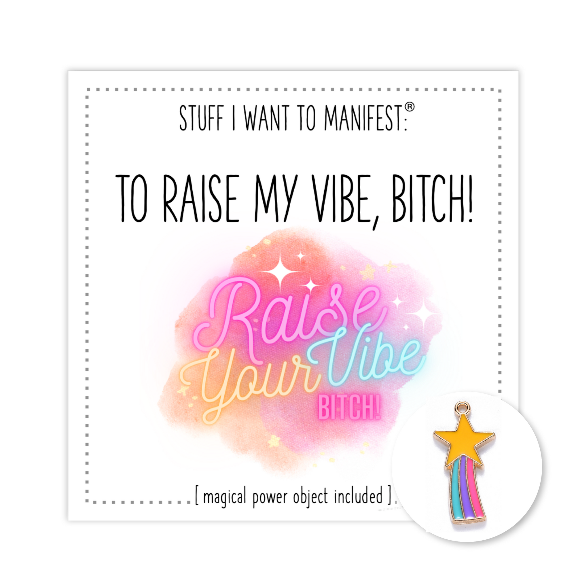 Stuff I Want To Manifest : To Raise My Vibe, Bitch!