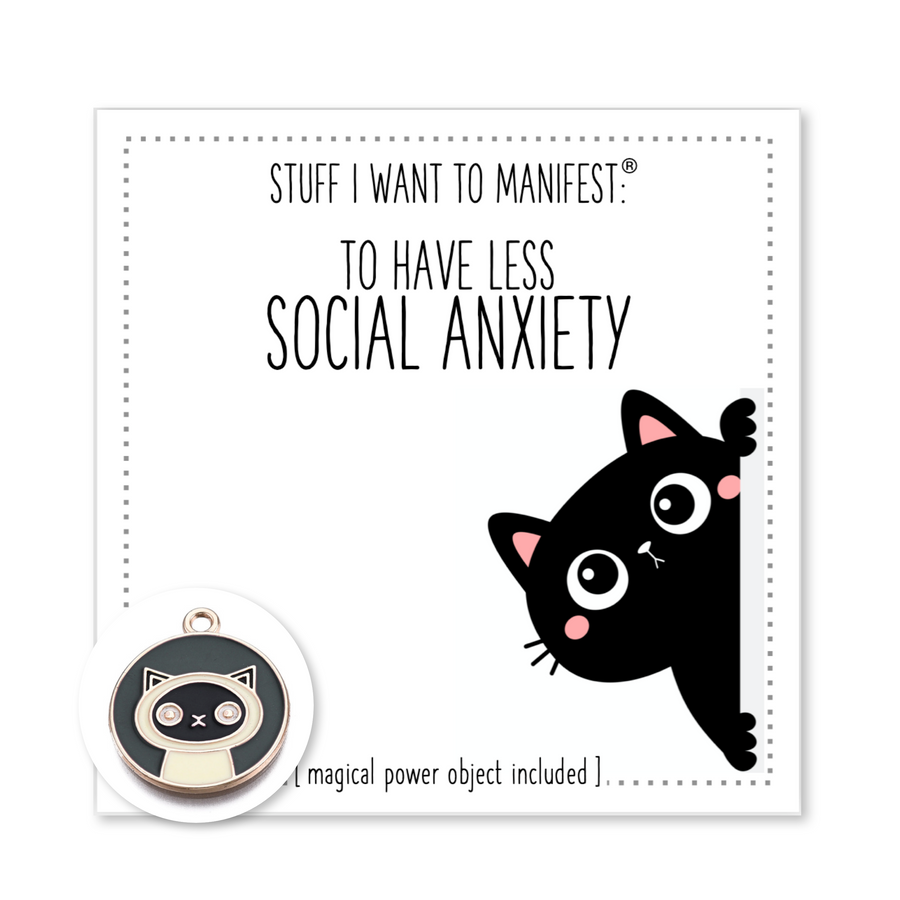 Stuff I Want To Manifest : Less Social Anxiety
