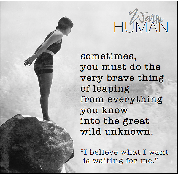 Warm Human...…this is my tribe, and where I want to live, learn, grow and contribute…