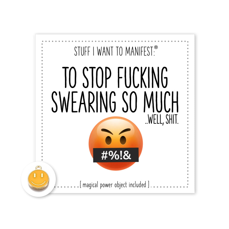 Stuff I Want To Manifest : Stop Fucking Swearing So Much
