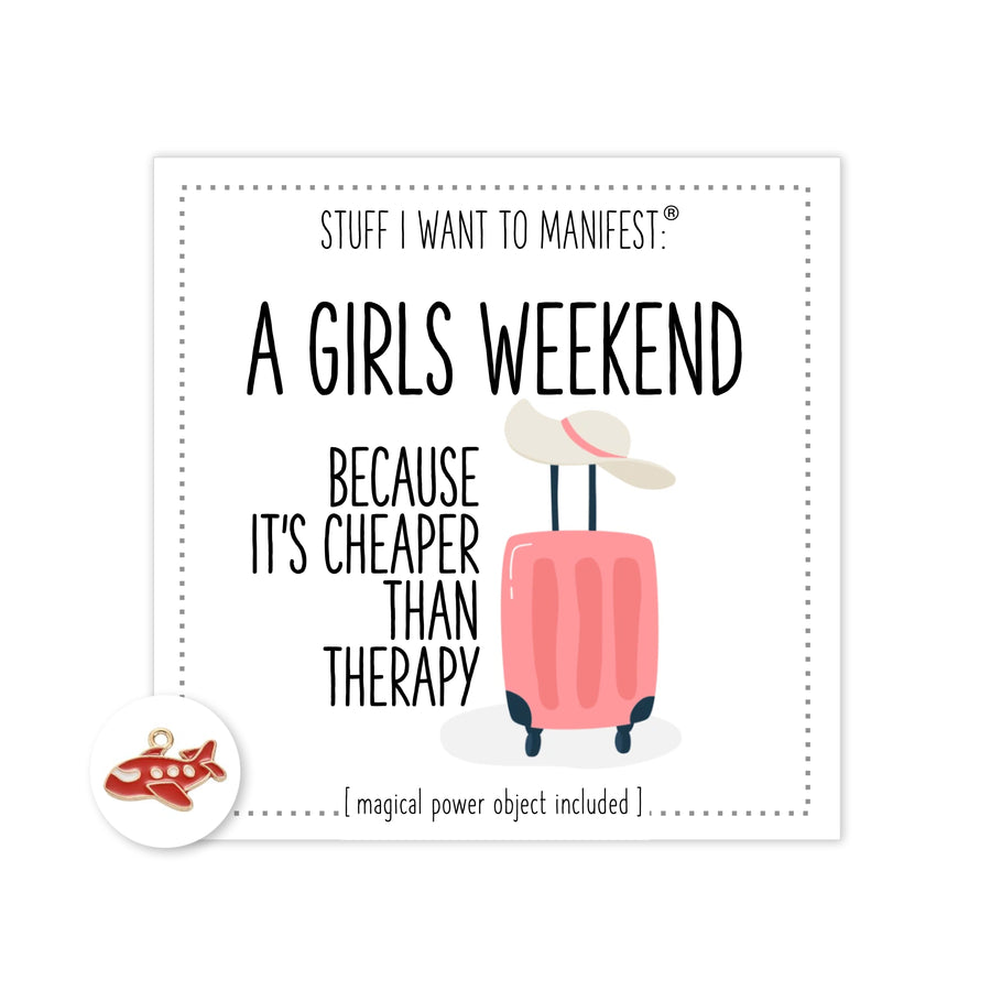 Stuff I Want To Manifest : A Girls Weekend