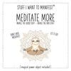 Stuff I Want To Manifest : To Meditate More
