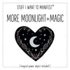 Stuff I Want To Manifest : More Moonlight + Magic