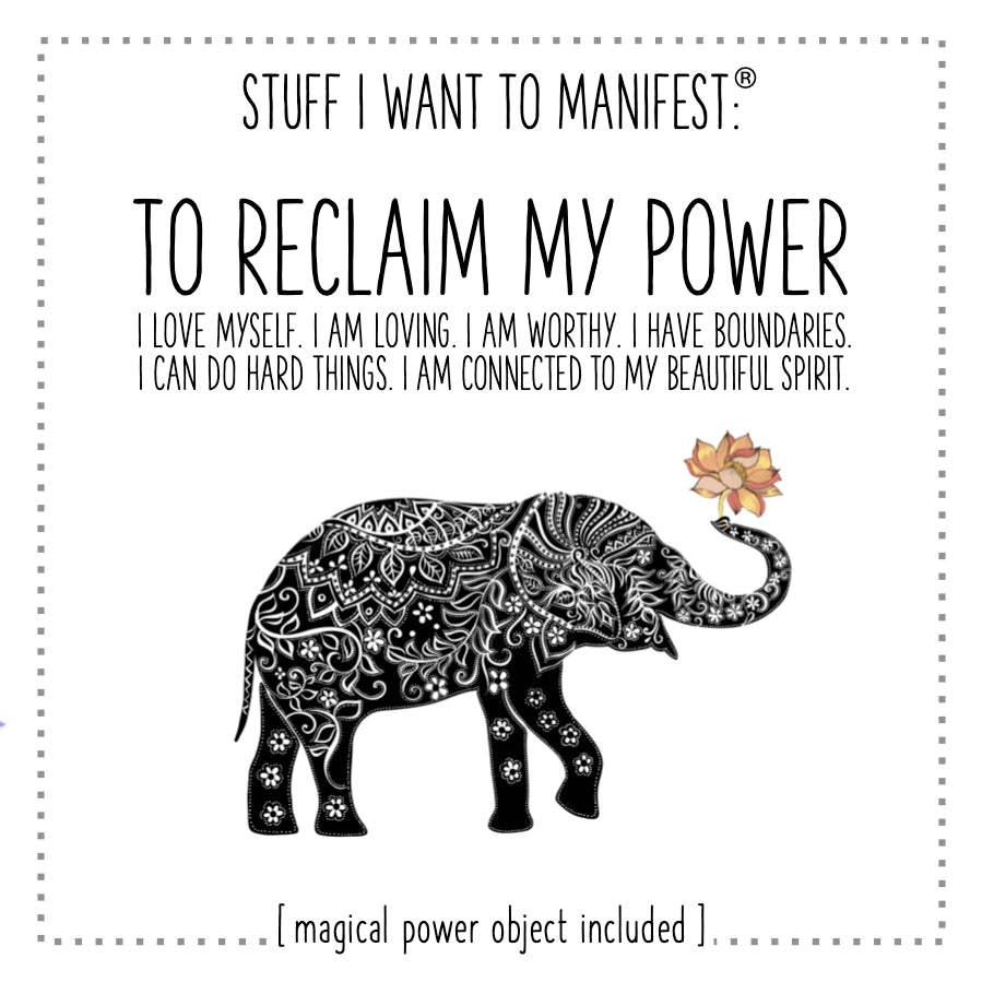 Stuff I Want To Manifest : To Reclaim My Power
