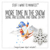 Stuff I Want To Manifest : More Time In The Snow - Holiday edition