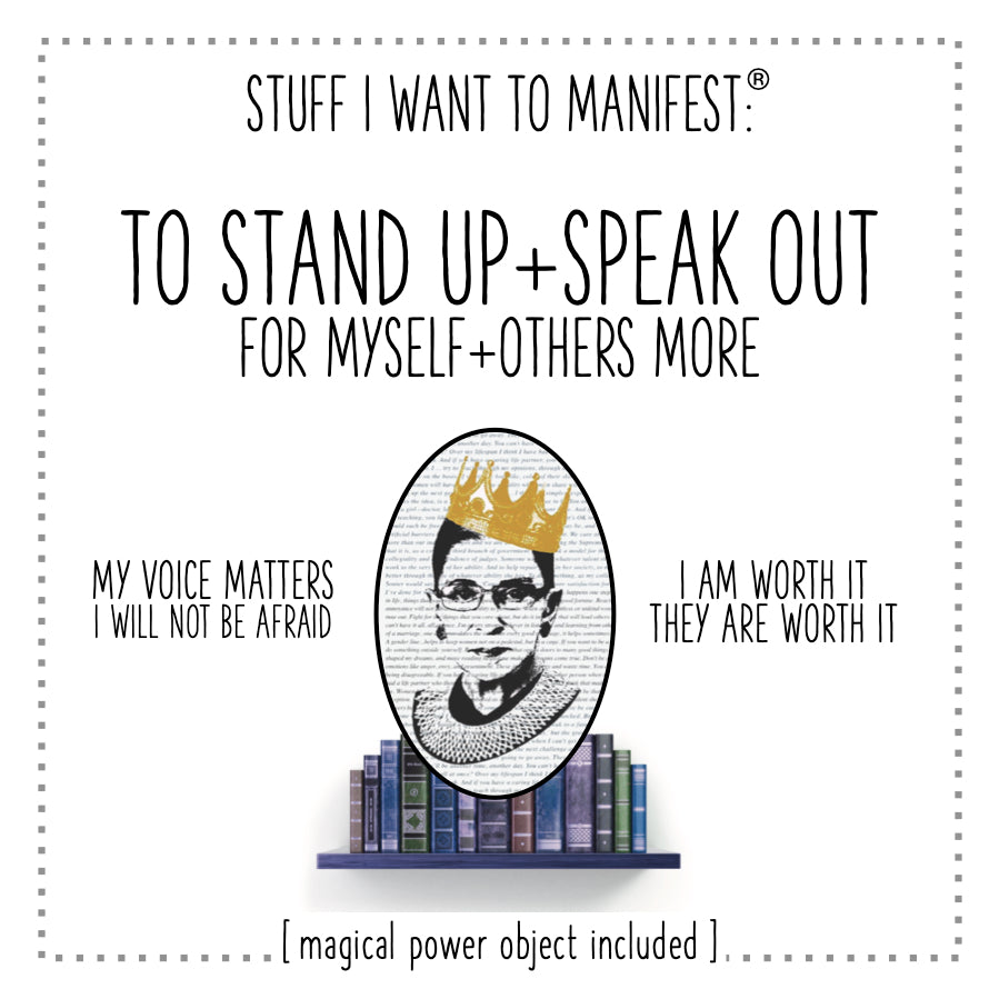 Stuff I Want To Manifest : To Stand Up + Speak Out