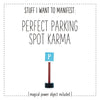 Stuff I Want To Manifest : Perfect Parking Spot Karma