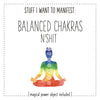 Stuff I Want To Manifest : Balanced Chakras n'Shit