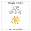 Stuff I Want To Manifest : Kickass Confidence