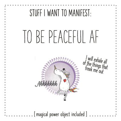 Stuff I Want To Manifest : To Be Peaceful AF