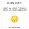 Stuff I Want To Manifest : A Balanced Solar Plexus Chakra / Manipura