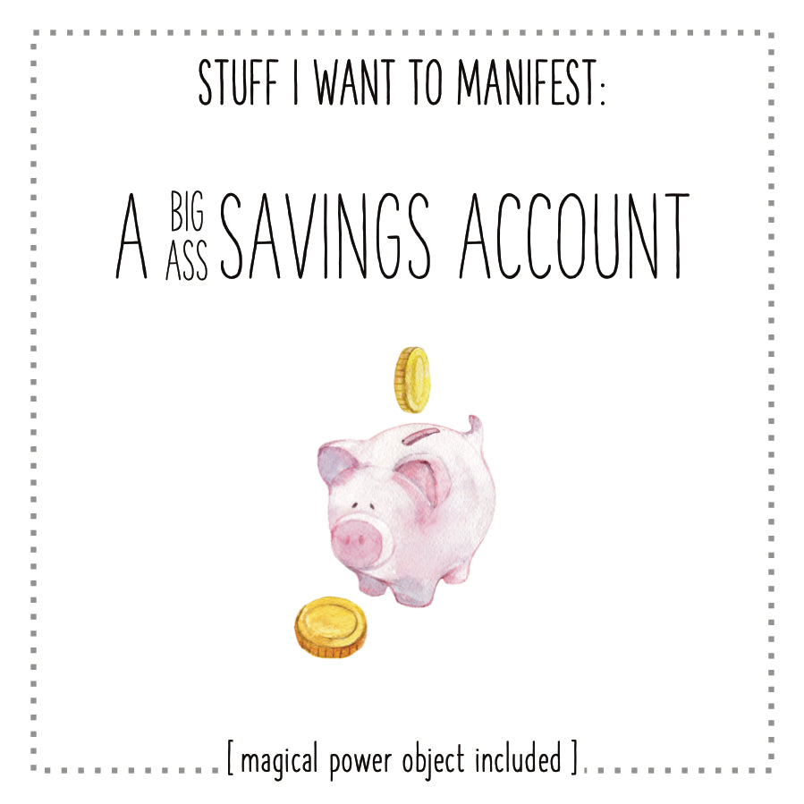 Stuff I Want To Manifest : A (big ass) Savings Account