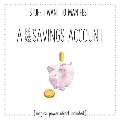 Stuff I Want To Manifest : A (big ass) Savings Account