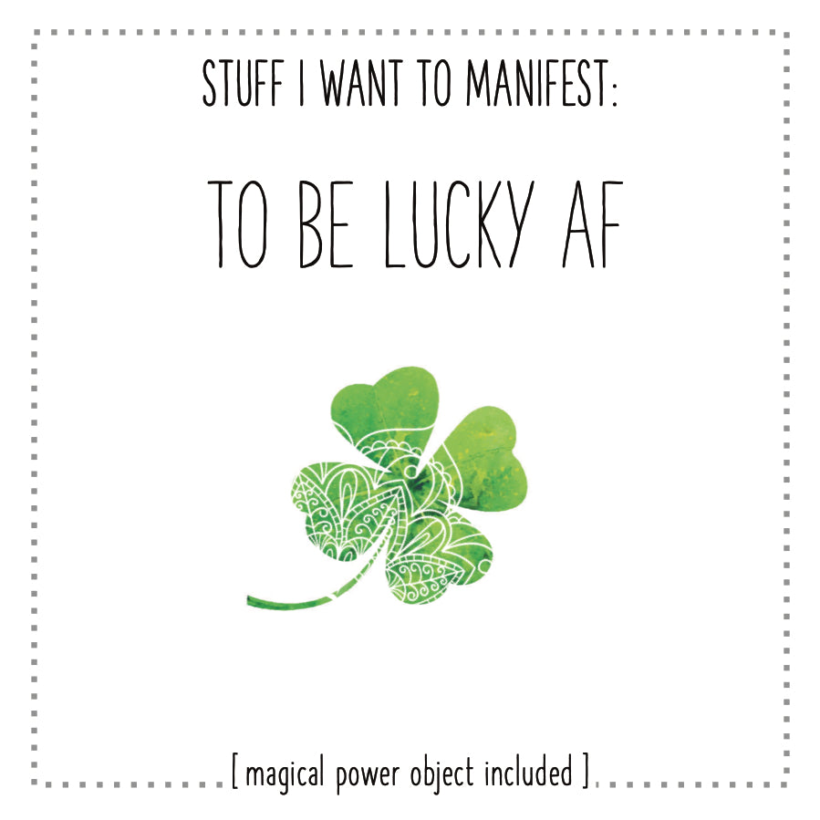 Stuff I Want To Manifest : To Be Lucky AF