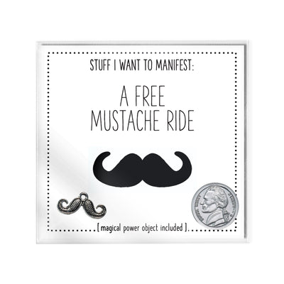 Stuff I Want To Manifest : A Free Mustache Ride