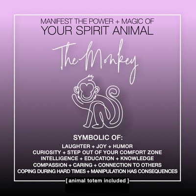 Manifest the Power + Magic of Your Spirit Animal : The Monkey