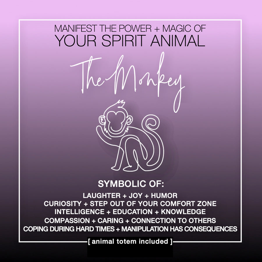 Manifest the Power + Magic of Your Spirit Animal : The Monkey