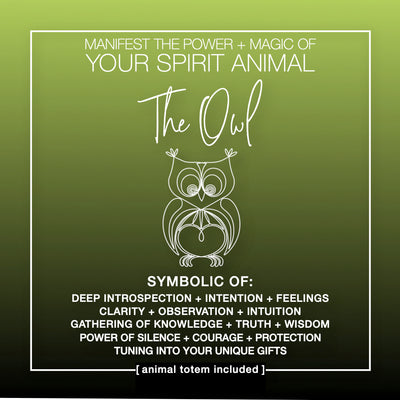 Manifest the Power + Magic of Your Spirit Animal : The Owl