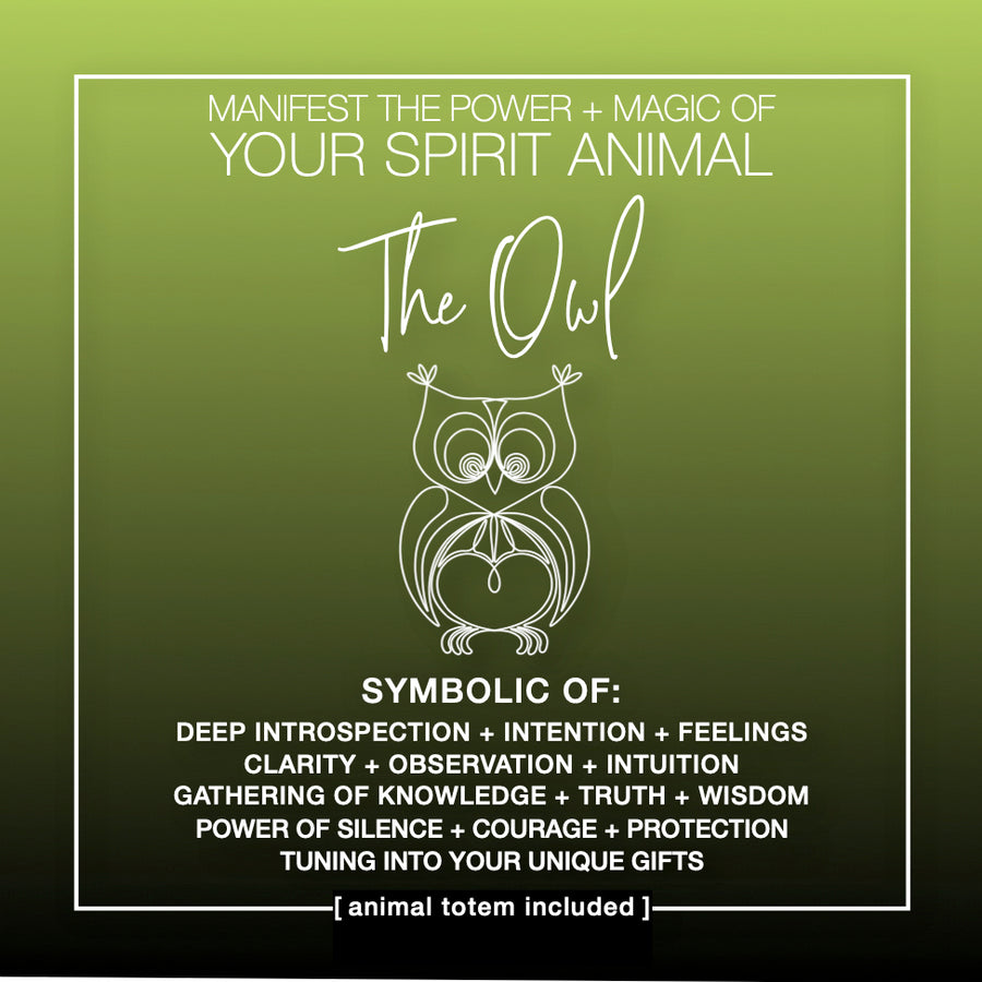 Manifest the Power + Magic of Your Spirit Animal : The Owl