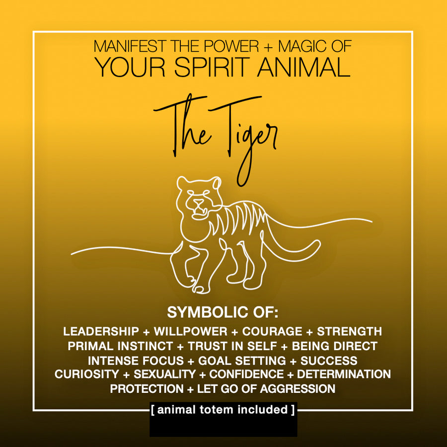 Manifest the Power + Magic of Your Spirit Animal : The Tiger