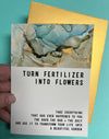 Turn Fertilizer Into Flowers Greeting card
