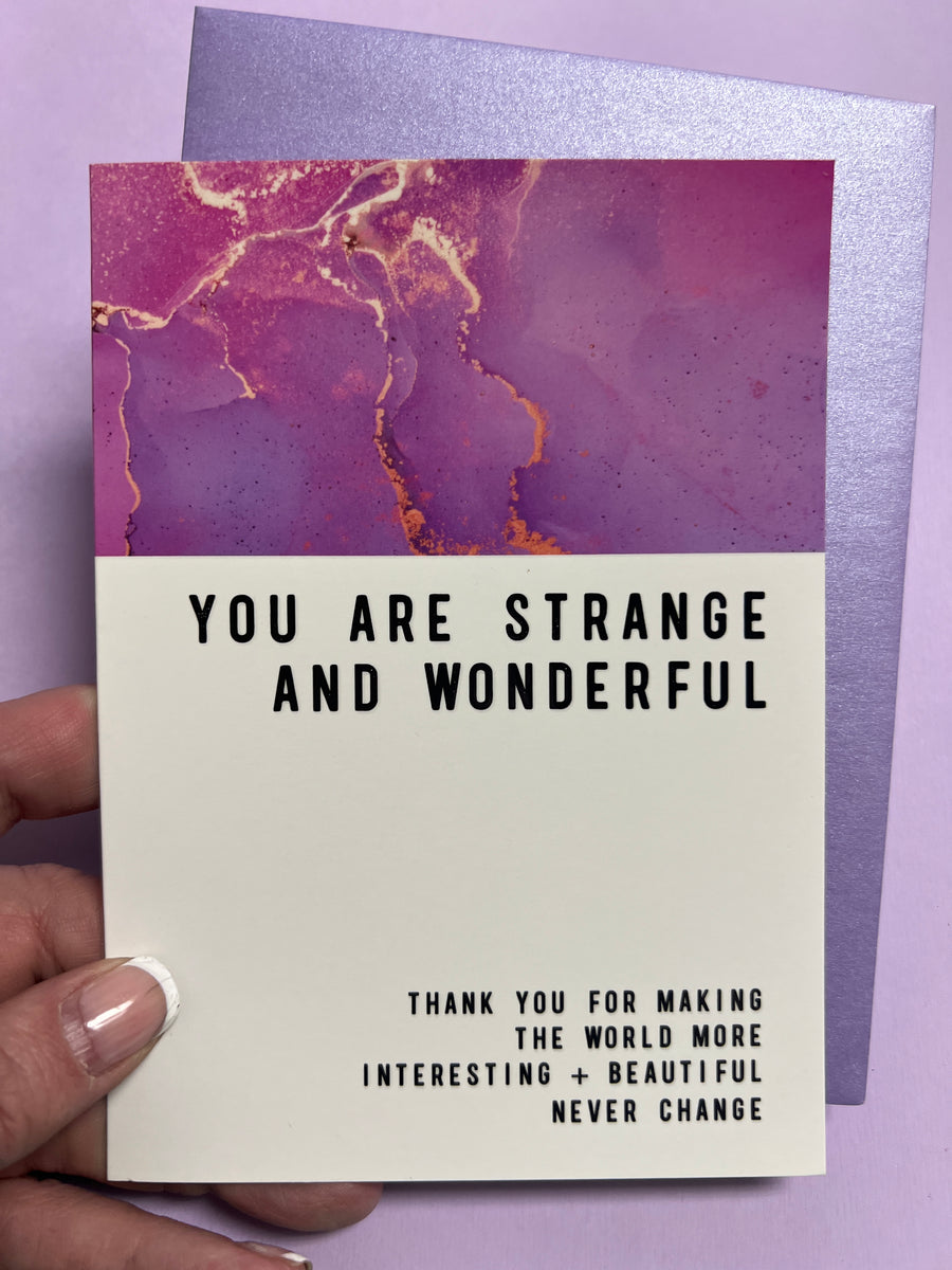You Are Strange and Wonderful Greeting card