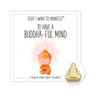 Stuff I Want To Manifest : Having a Buddha-ful Mind