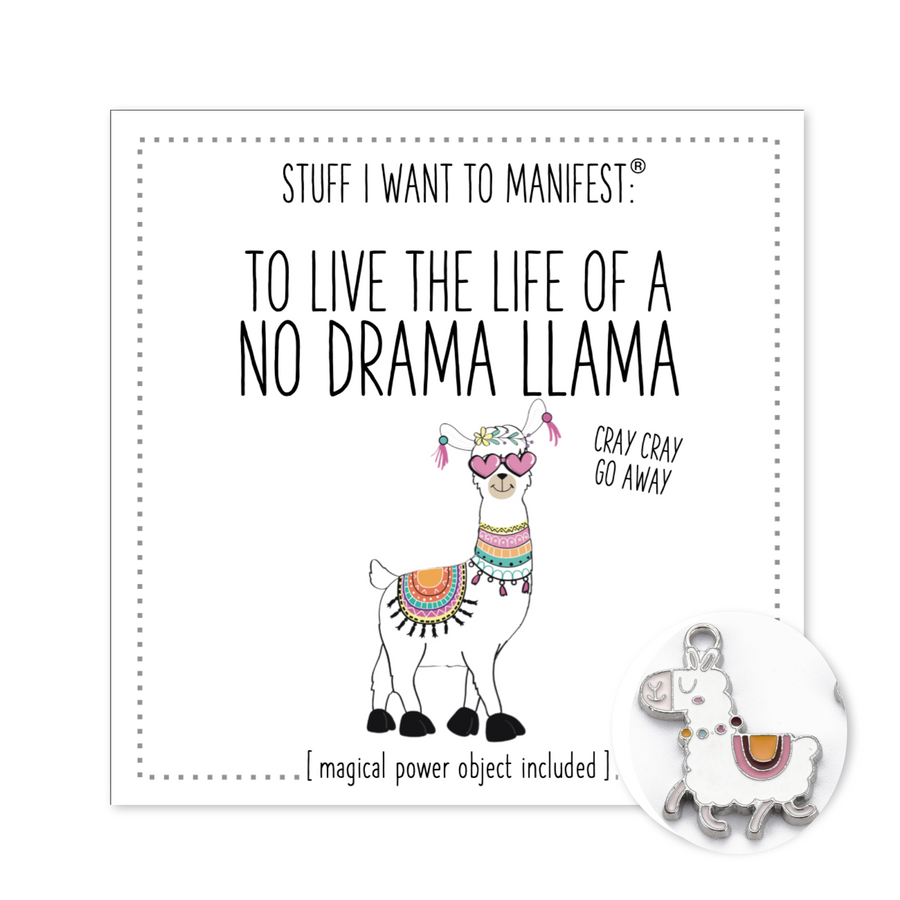 Stuff I Want To Manifest : To Live the No Drama Llama Life